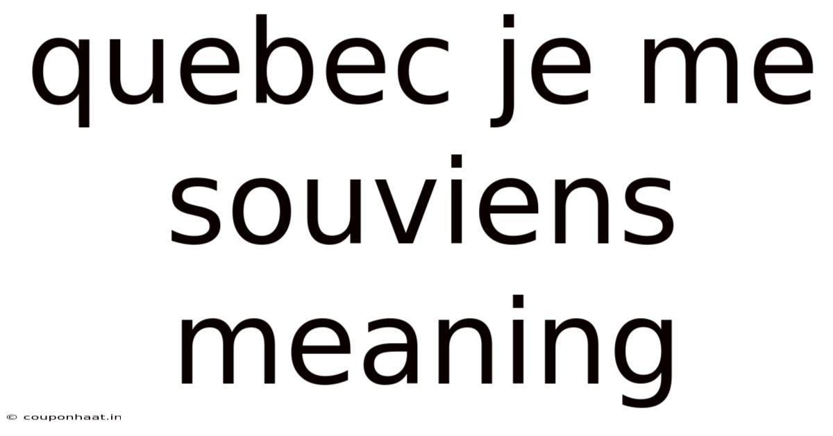 Quebec Je Me Souviens Meaning