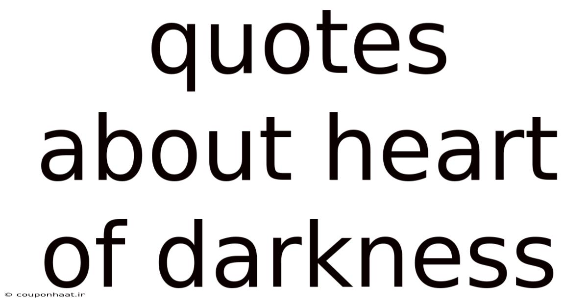 Quotes About Heart Of Darkness