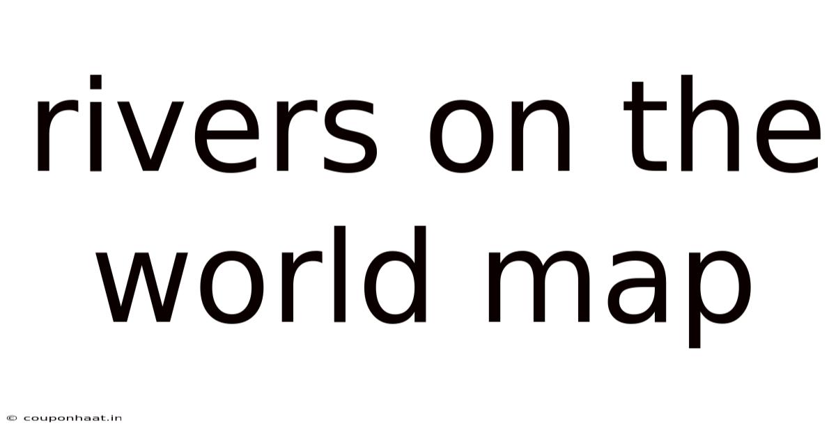 Rivers On The World Map