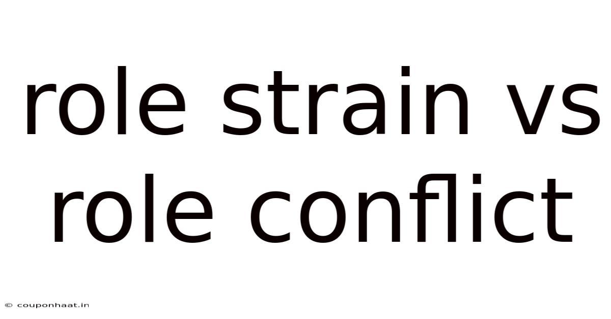 Role Strain Vs Role Conflict