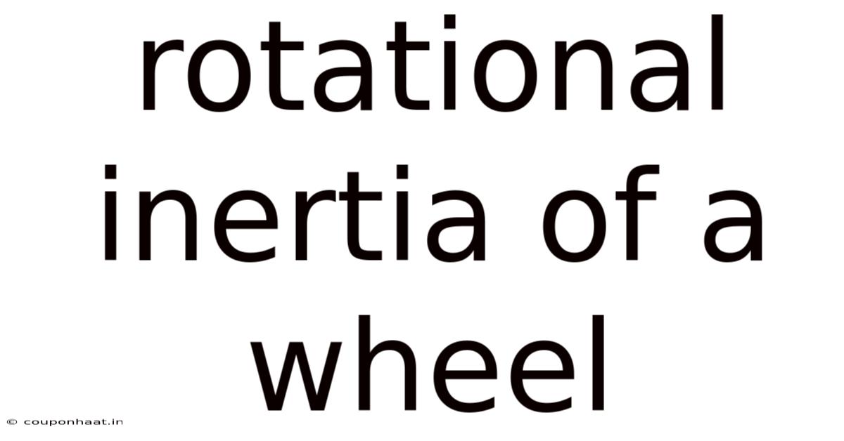 Rotational Inertia Of A Wheel