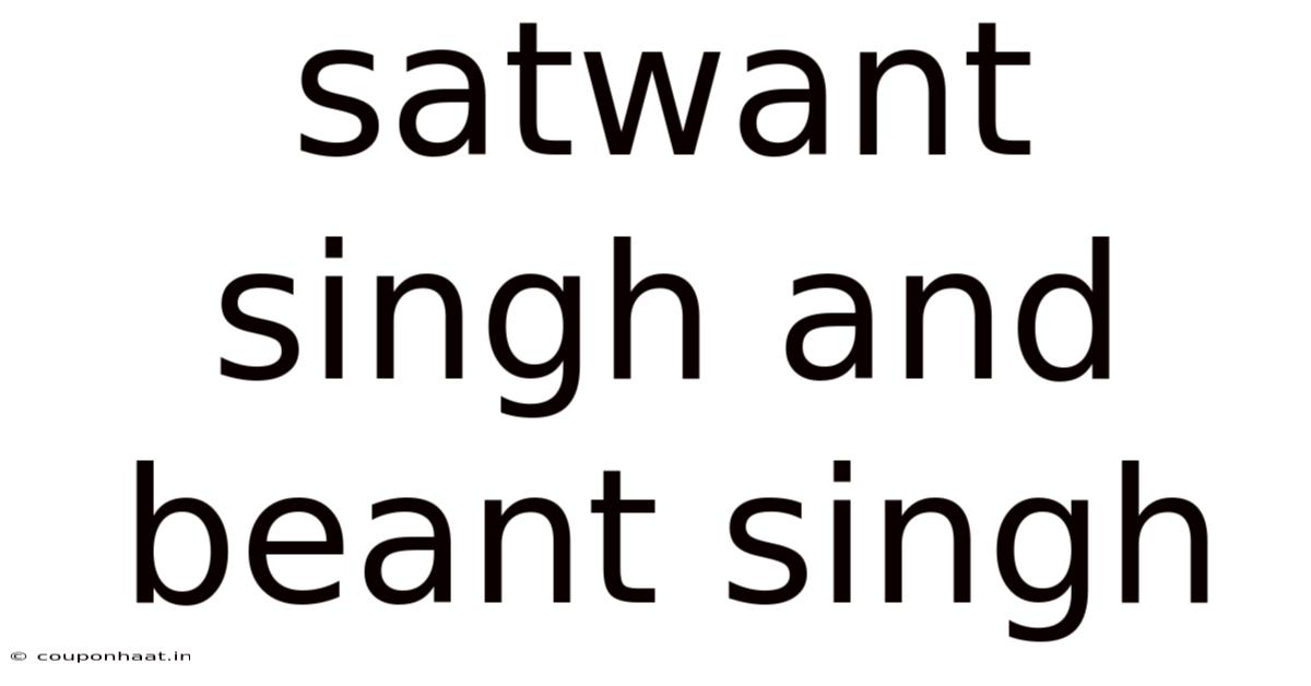 Satwant Singh And Beant Singh