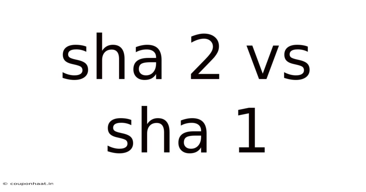 Sha 2 Vs Sha 1
