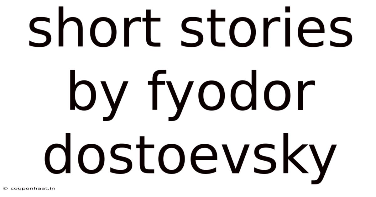 Short Stories By Fyodor Dostoevsky