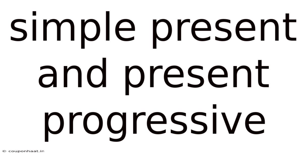 Simple Present And Present Progressive