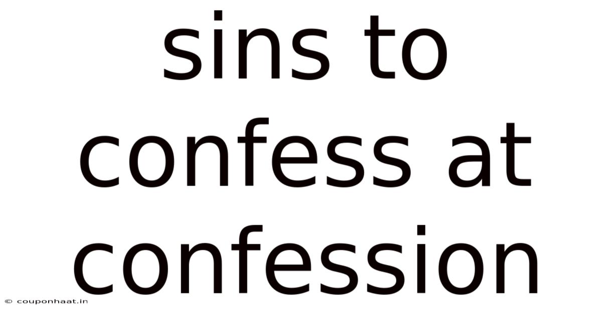 Sins To Confess At Confession