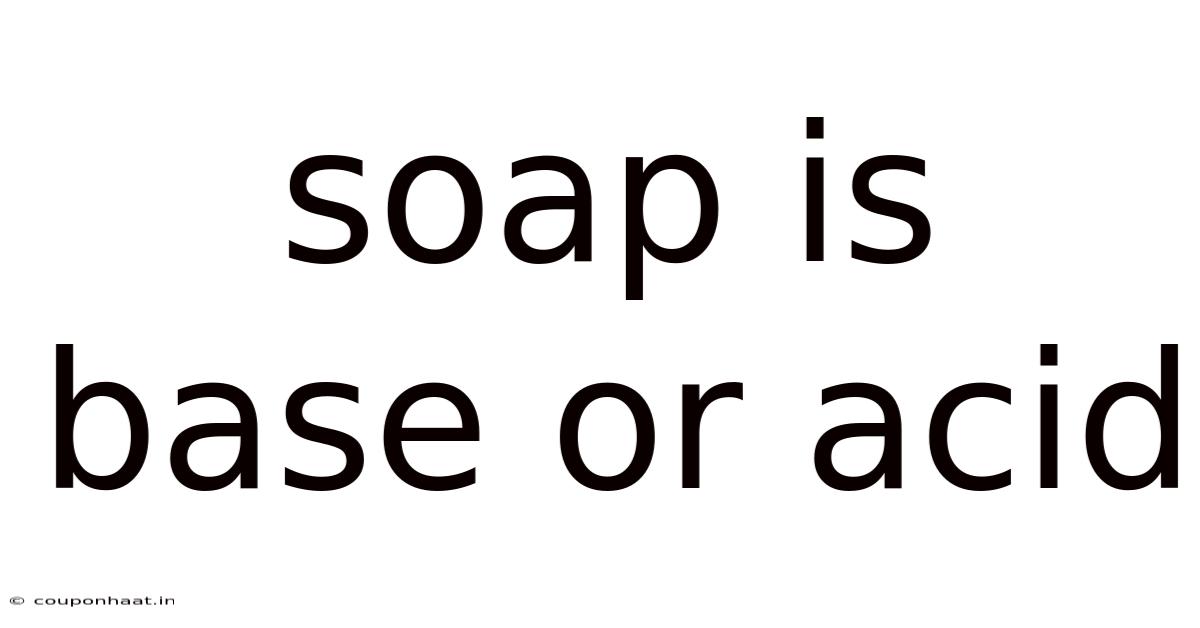 Soap Is Base Or Acid
