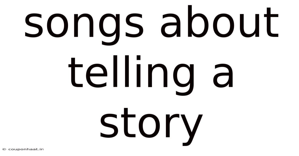 Songs About Telling A Story