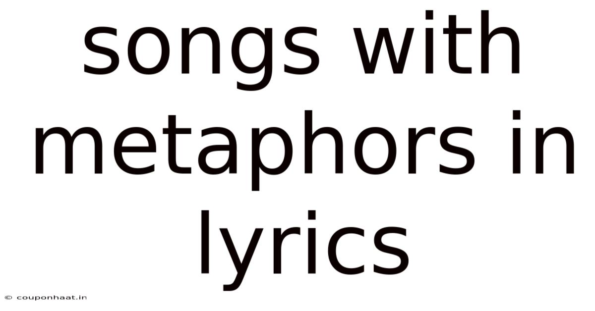 Songs With Metaphors In Lyrics