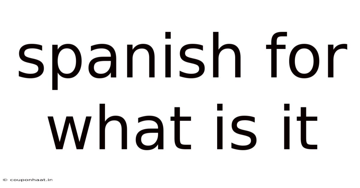 Spanish For What Is It