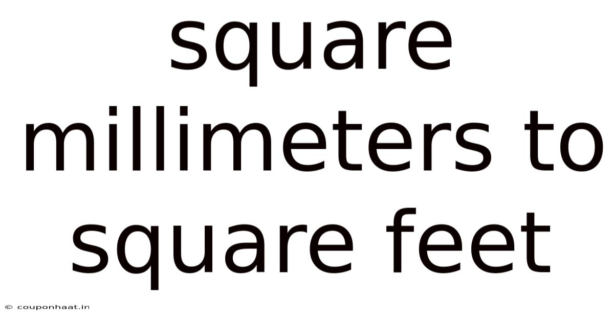 Square Millimeters To Square Feet