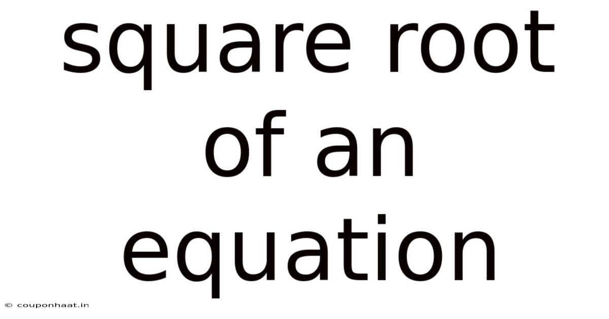 Square Root Of An Equation