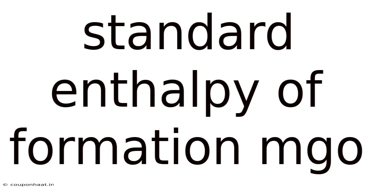 Standard Enthalpy Of Formation Mgo