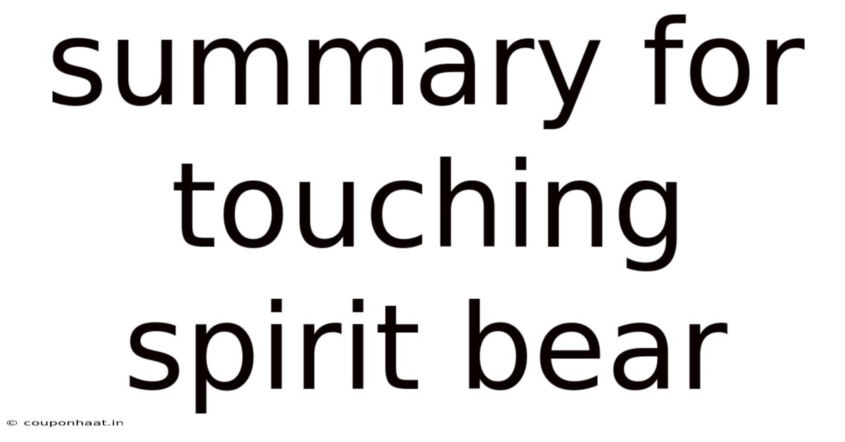Summary For Touching Spirit Bear
