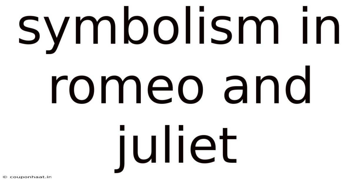 Symbolism In Romeo And Juliet