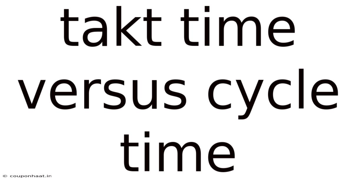 Takt Time Versus Cycle Time