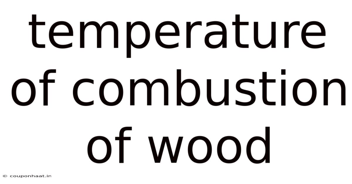 Temperature Of Combustion Of Wood