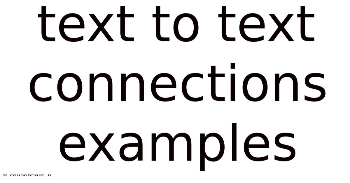 Text To Text Connections Examples