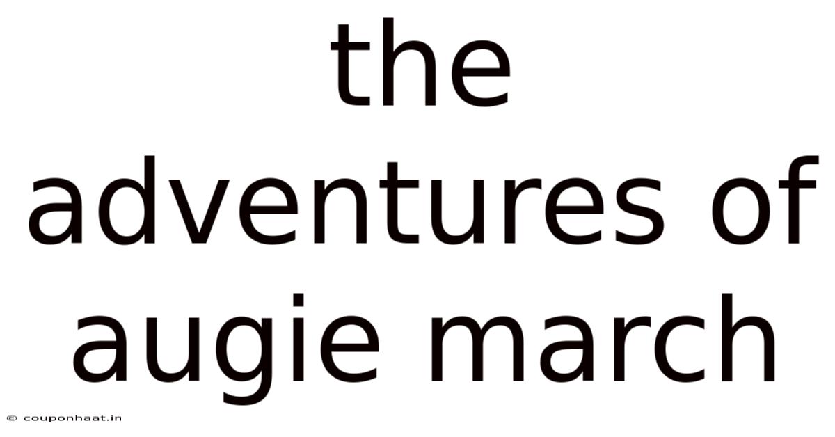 The Adventures Of Augie March