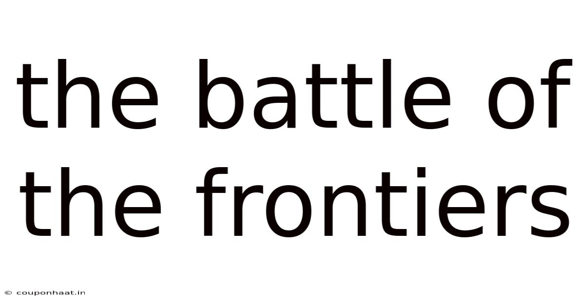 The Battle Of The Frontiers