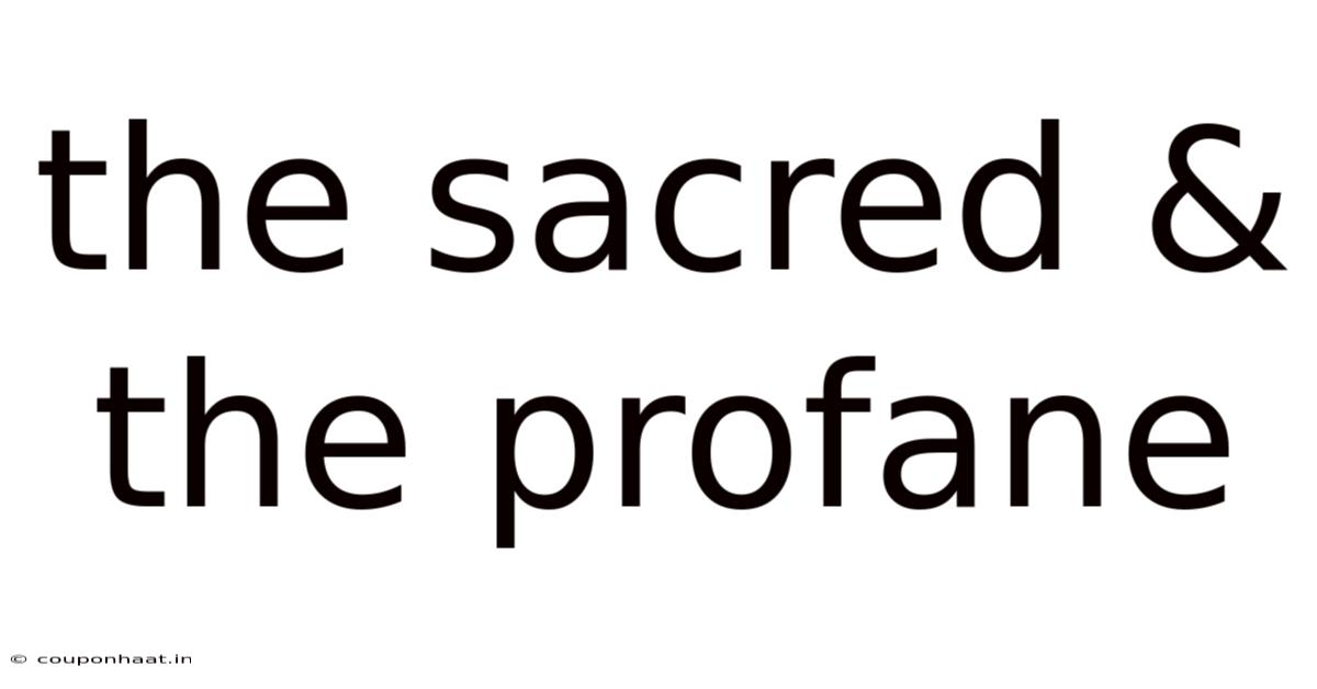 The Sacred & The Profane