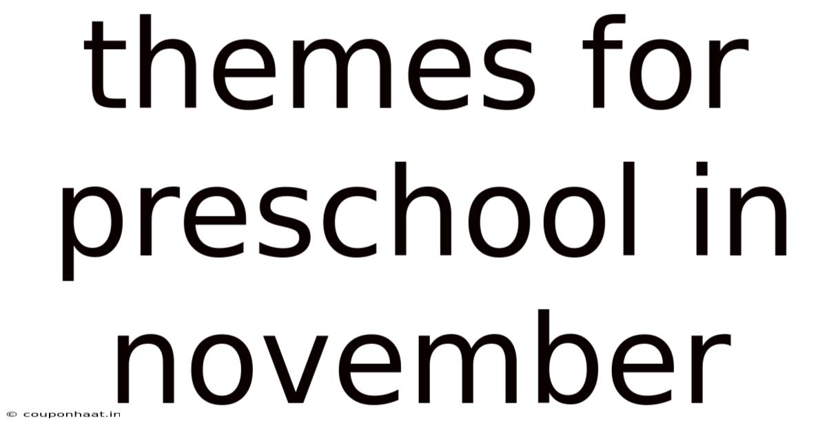 Themes For Preschool In November