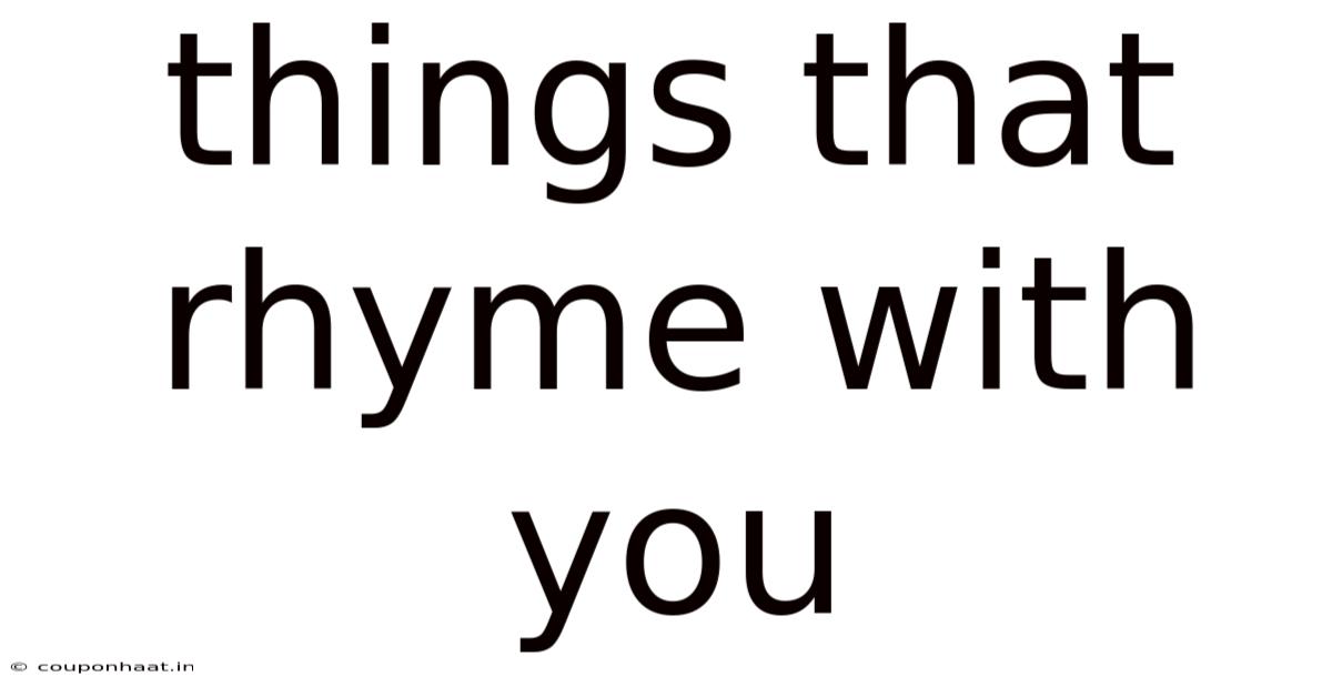 Things That Rhyme With You