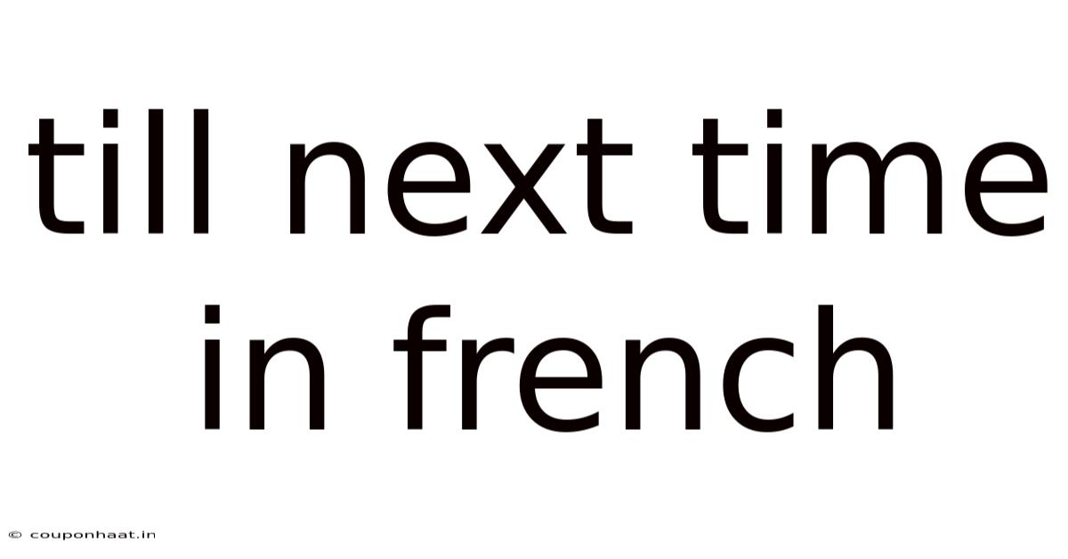 Till Next Time In French