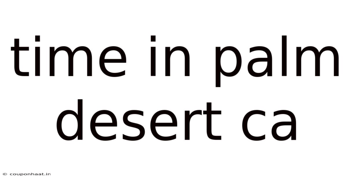 Time In Palm Desert Ca