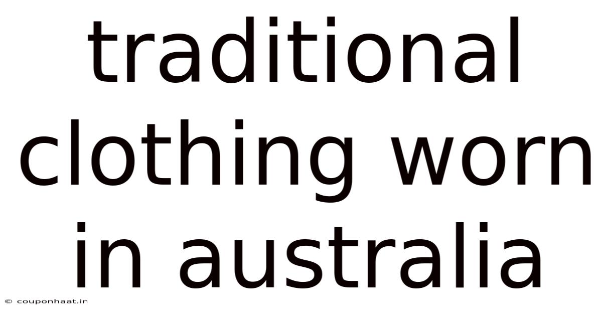 Traditional Clothing Worn In Australia