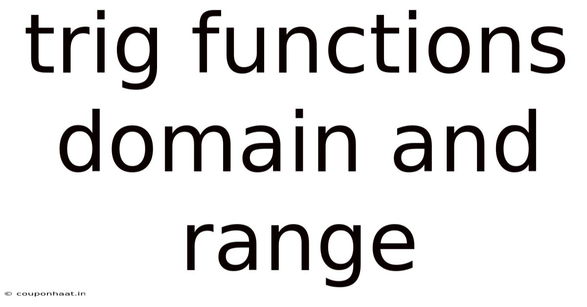 Trig Functions Domain And Range