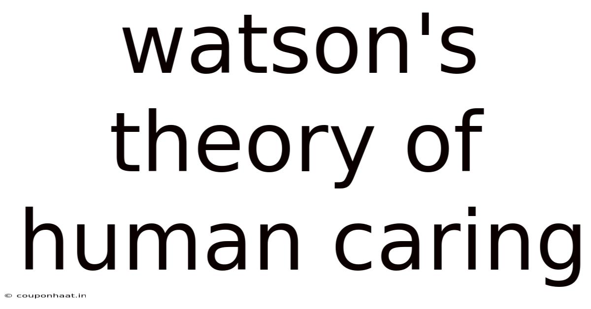 Watson's Theory Of Human Caring