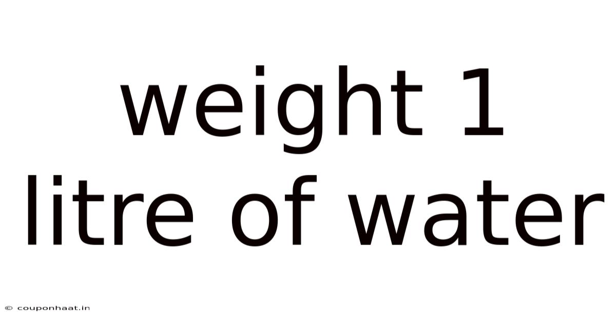 Weight 1 Litre Of Water