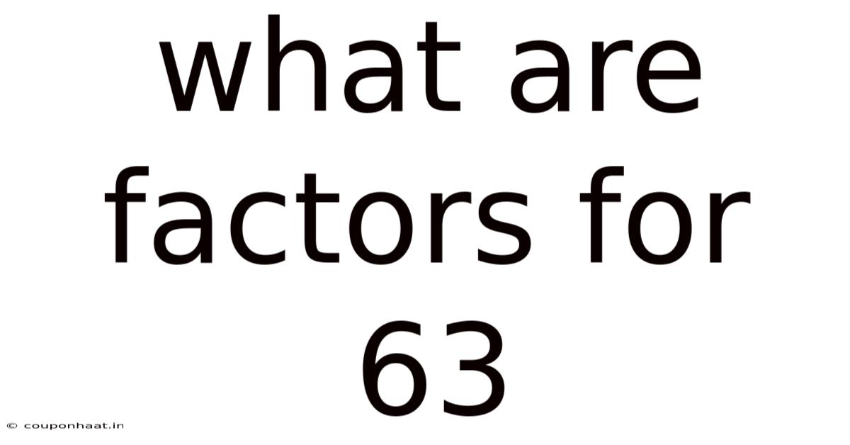 What Are Factors For 63