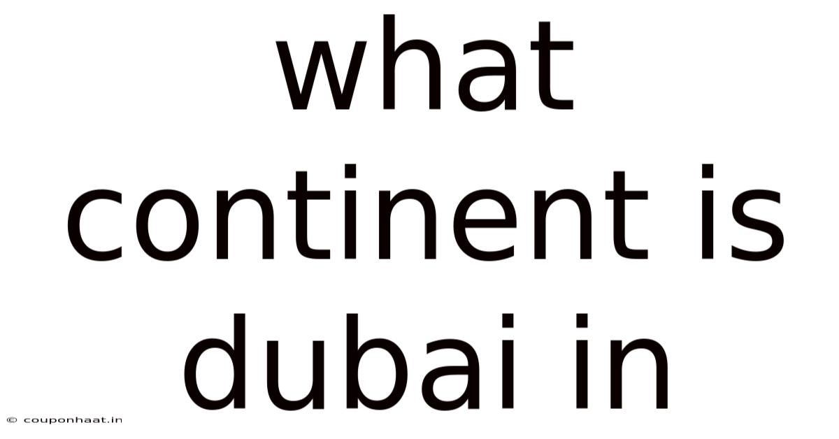 What Continent Is Dubai In