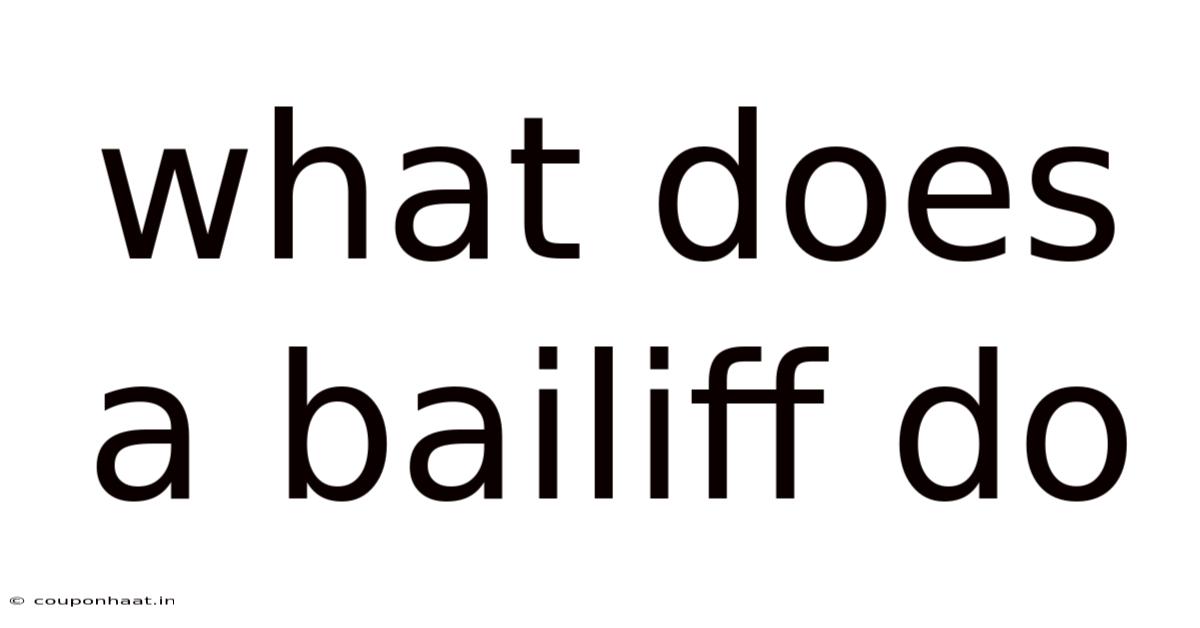 What Does A Bailiff Do