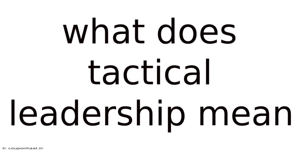 What Does Tactical Leadership Mean