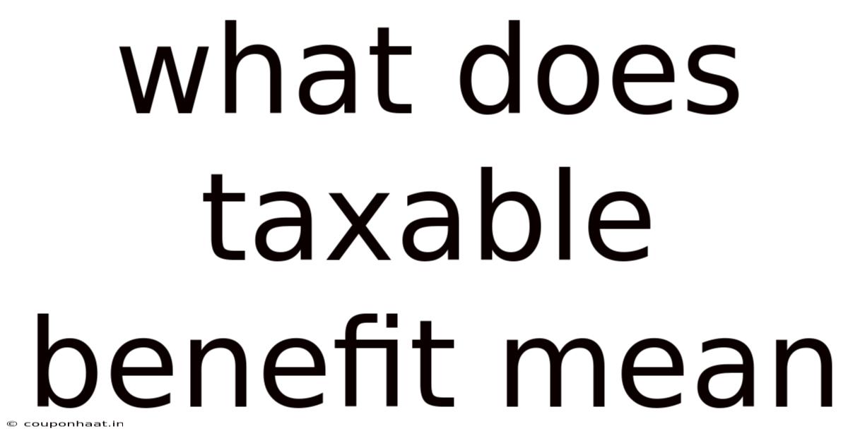 What Does Taxable Benefit Mean