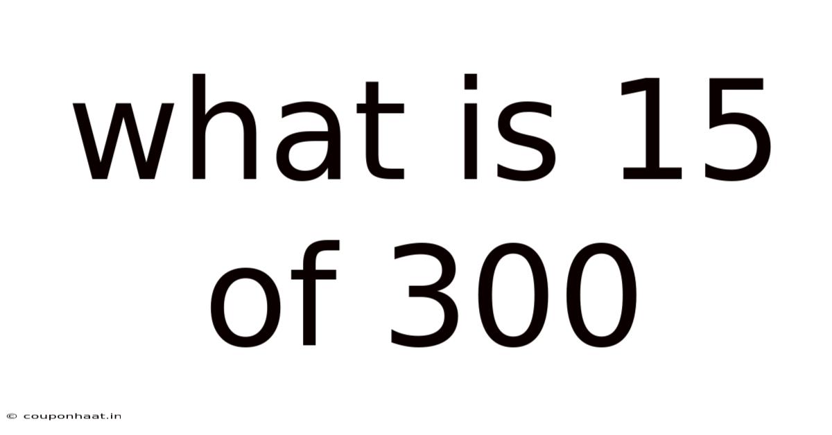 What Is 15 Of 300