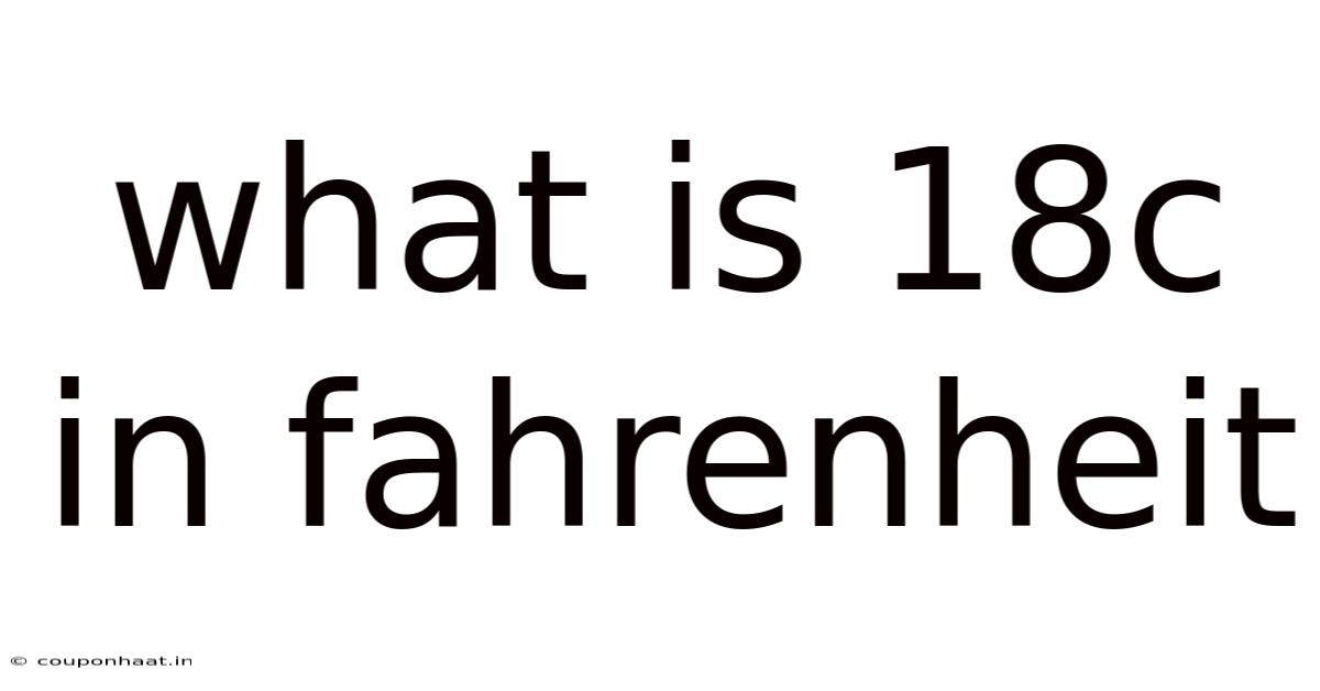 What Is 18c In Fahrenheit