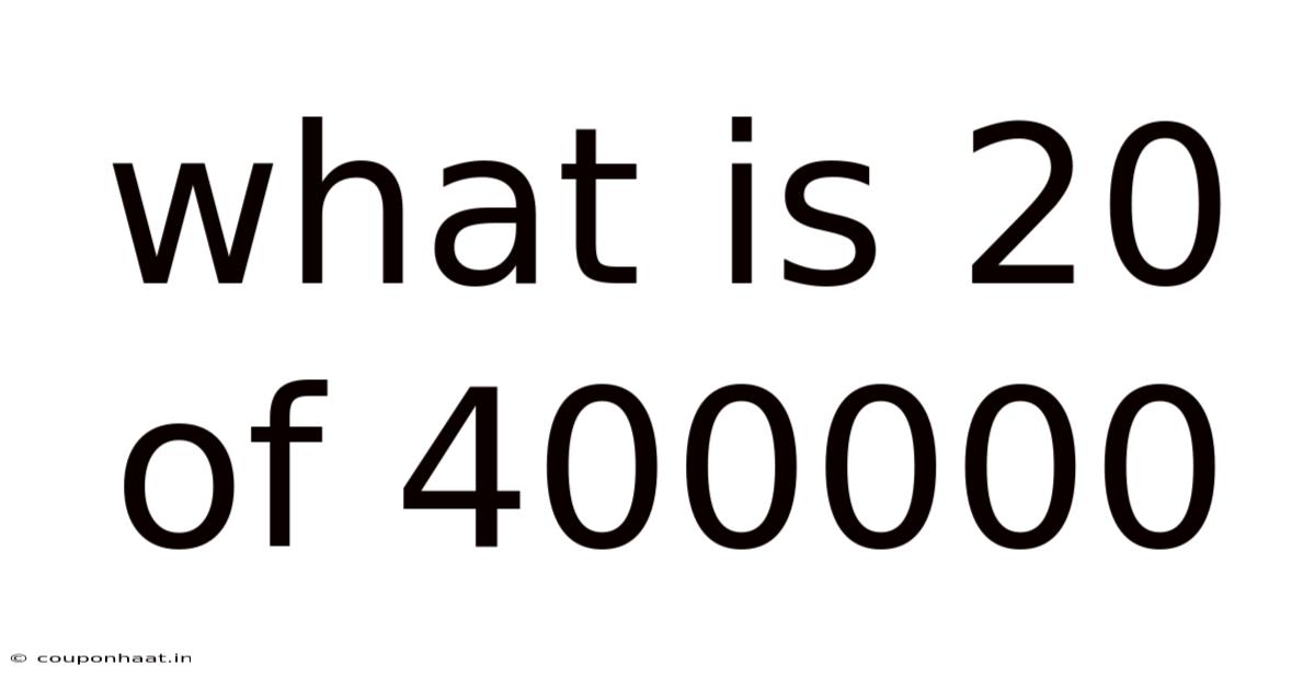 What Is 20 Of 400000