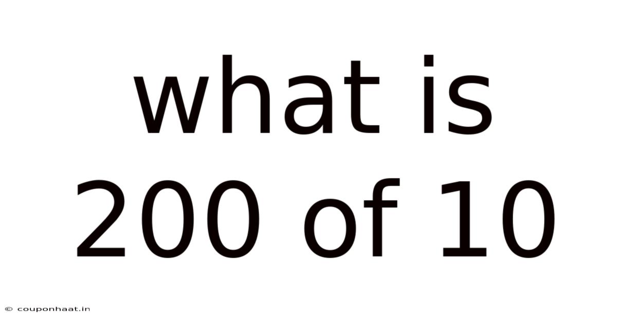 What Is 200 Of 10