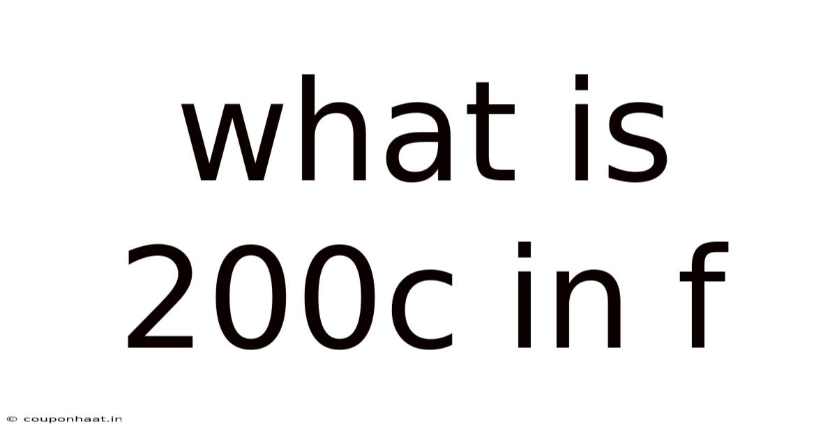 What Is 200c In F
