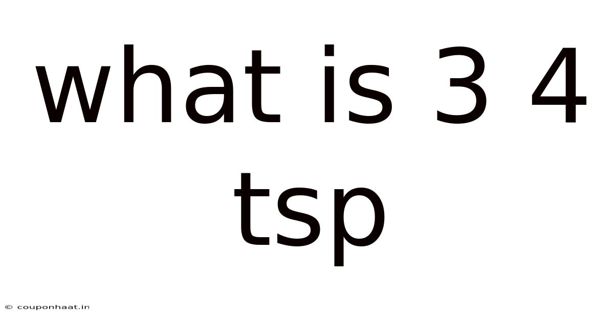 What Is 3 4 Tsp
