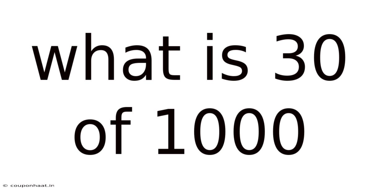 What Is 30 Of 1000