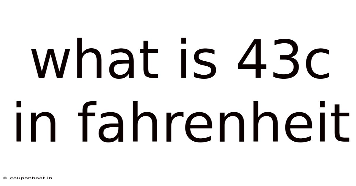 What Is 43c In Fahrenheit