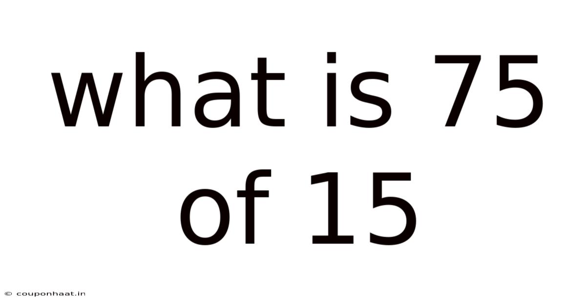 What Is 75 Of 15