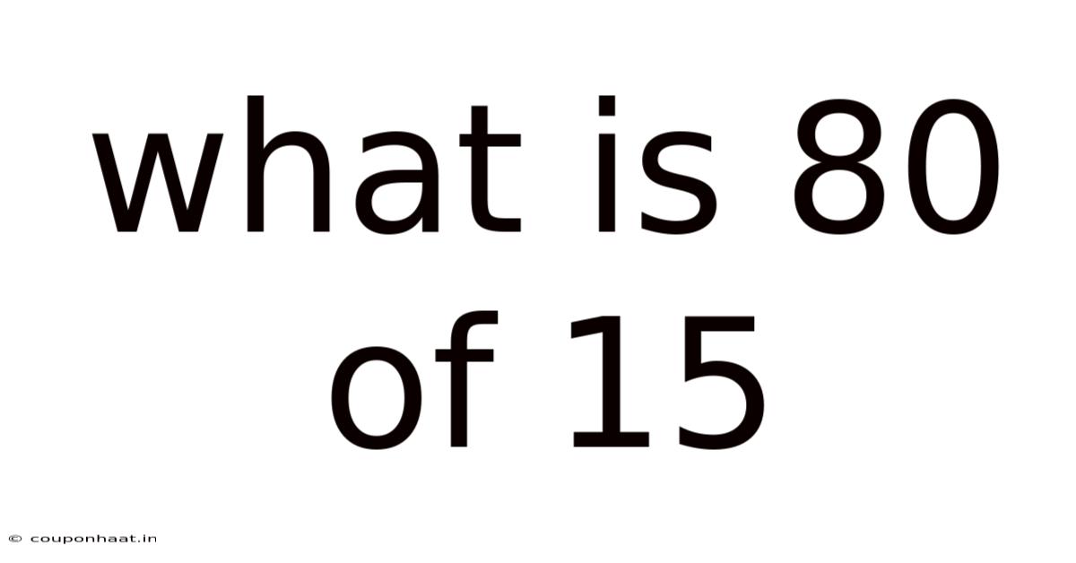 What Is 80 Of 15