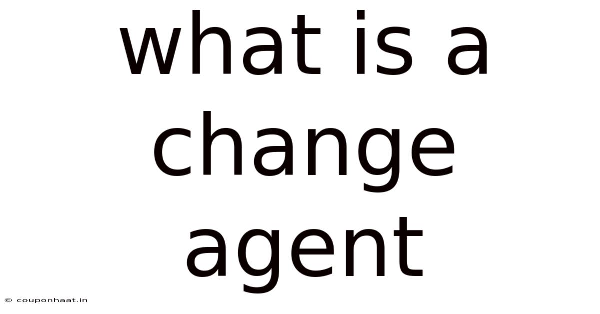 What Is A Change Agent