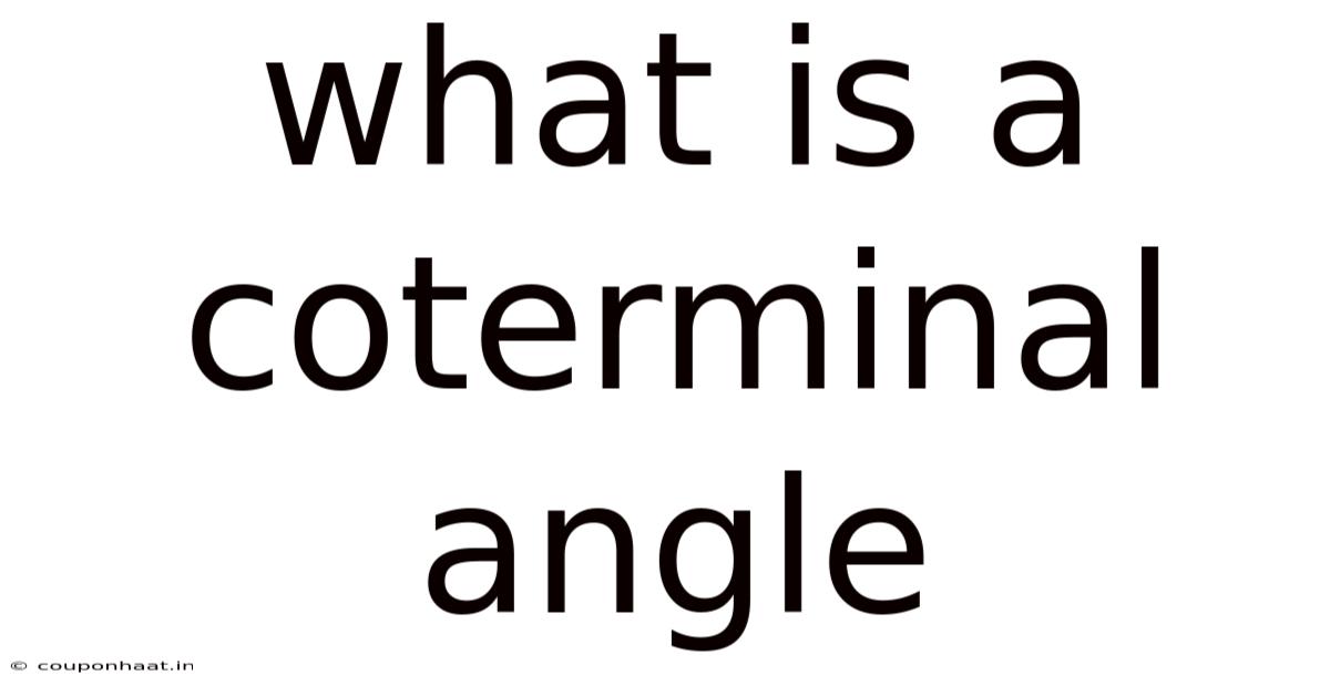 What Is A Coterminal Angle